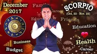 SCORPIO Forecast for DECEMBER 2017 |Astrological Predictions | IT'S YOUR TIME NOW | Suresh Shrimali