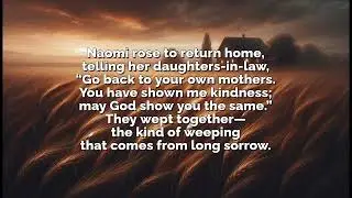 Where You Go, I Will Go &mdash; Ruth 1 (Sung Paraphrase)
