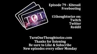 Turn One Thoughtseize - Episode 79 - Kitesail Freebooting
