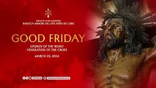Good Friday of the Lord&rsquo;s Passion | Liturgy of the Word | Veneration of the Cross | March 29, 2024