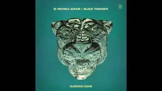 El Michels Affair & Black Thought - I Would Never