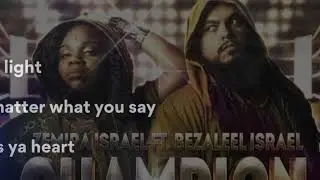 Champion 🥊 | Lyric ✍🏾📝Video 🎥 (Horizontal for Desktop/TV) |  ft Bezaleel Israel 👑 | Zemira Israel 🕎