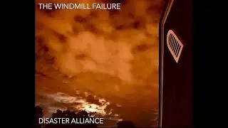 The Windmill Failure - Eulogy For An Air Raid