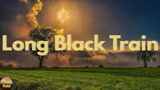 Josh Turner - Long Black Train (Lyrics)