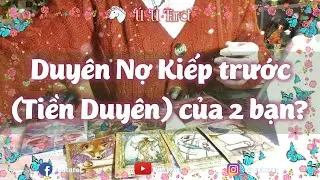 💎🌌Chọn 1 tụ bài Tình yêu - Tiền Duyên (Duyên Kiếp Trước) của cả 2 bạn là gì? Duyên Nợ 2 người là gì?