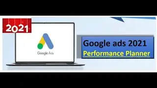Google ads 2021  performance planner complete tutorial