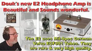 Douk’s E2 Headphone Amp Sounds wonderful. It uses Mil-Spec Valvo ECF801 Tubes. Rare & high quality.
