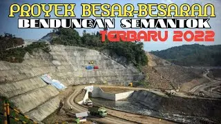 Bendungan Terbaru 2022 || Proyek Bendungan Semantok Nganjuk