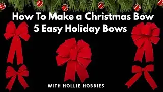 How To Make Christmas Bows with Wired Ribbon/ How To Make a Christmas Bow/ Easy Bow Tutorial/ Bow