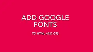 Add Google Fonts to CSS and HTML for Beginners