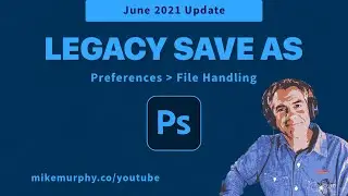 Photoshop: Legacy Save As Preference (June 2021)