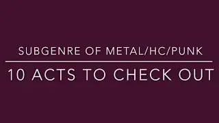 hardcore ,metal and punk subgenres to consider