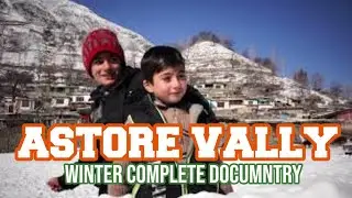 Astore District Gilgit Baltistan  .Winter in Astore 4k