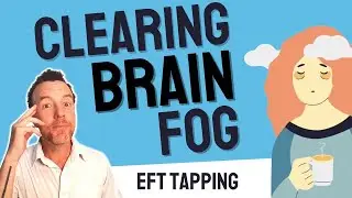 GOODBYE to Brain Fog ✨ The EFT Tapping Solution for More Energy, Focus & Clarity