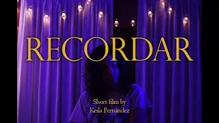 RECORDAR (Short film independiente)