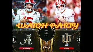 CFP WATCH PARTY!!!  #9 BAMA vs #1 INDIANA