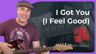 I Got You &mdash; I Feel Good | Урок игры на гитаре от Джеймса Брауна