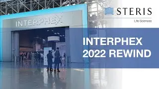 STERIS Life Sciences  - INTERPHEX 2022 Rewind
