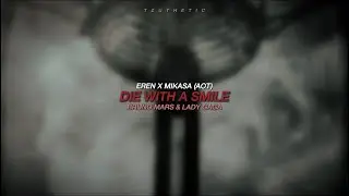 Die With A Smile - Bruno Mars & Lady Gaga | Eren x Mikasa / Eremika (AOT) | English & Spanish lyrics