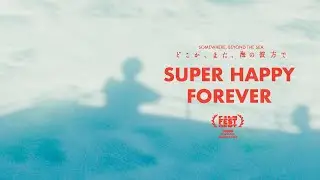 SUPER HAPPY FOREVER | 17 juli in de filmtheaters | officiële Nederlandse trailer