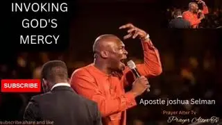 1 Hour Of Mercy Prophetic Prayers and Declaration With Apostle Joshua Selman