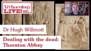 Dealing with the dead: excavations at the Hospital of St James, Thornton Abbey - Dr Hugh Willmott