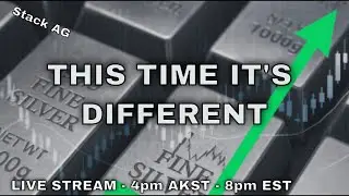 SILVER! - THIS TIME IS DIFFERENT - LIVE STREAM: 4pm AKST - 8pm EST
