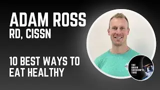 Adam Ross - 10 Best Ways to Eat Healthy