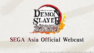 Demon Slayer -Kimetsu no Yaiba- The Hinokami Chronicles (Asia Ver.) - SEGA Official Webcast