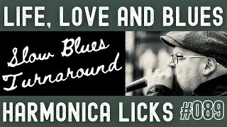 Slow Blues Turnaround Lick (Life, Love and Blues Harmonica Licks 089)