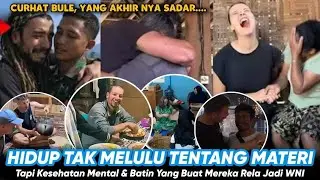Rela Menjual Segalanya Demi Tinggal Di Indonesia, Bule Sadar Selama Ini Mereka Hidup Seperti Robot
