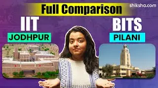 IIT Jodhpur vs BITS Pilani Comparison | Placements, Specialisations, Fees, Admission