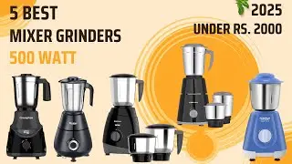 Best Mixer Grinder in 2025 | Top 5 Mixer Grinders under Rs. 2000 | Best 500 Watt Mixer Grinder India