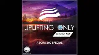 Ori Uplift - Uplifting Only 350 (Oct 24, 2019) (Abora 200 Special)