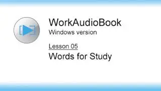 WorkAudioBook for Windows &ndash; Lesson 05: Words for study