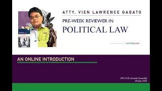 GABATO&rsquo;S PRE-WEEK REVIEWER IN POLITICAL LAW &ndash; an Online Introduction