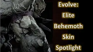 Evolve: Elite Behemoth Skin Spotlight