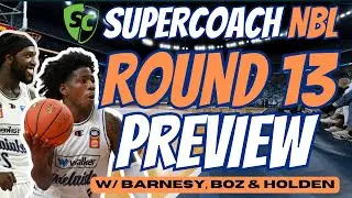 NBL SUPERCOACH | ROUND 13 PREVIEW with Barnesy, Boz & Holden