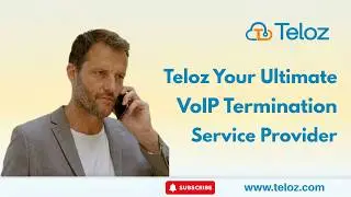 Teloz Your Ultimate VoIP Termination Service Provider