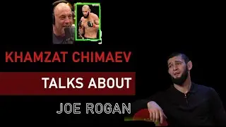 Khamzat Chimaev talks about Joe Rogan and getting famous