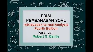 Pembahasan soal nomor 16 d Chapter 3.2 buku introduction to real analysis karangan Robert G Bartle
