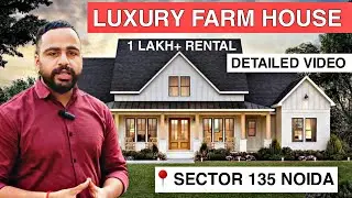 Farm House in Noida Sector 135 Detailed Review | Why To Invest Farms ? | How To Get Farmhouse Leased