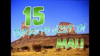 Top 15 Places To Visit In Mali