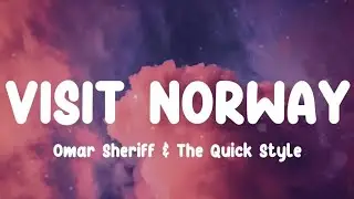 VISIT NORWAY - Omar Sheriff & The Quick Style (Lyrics)