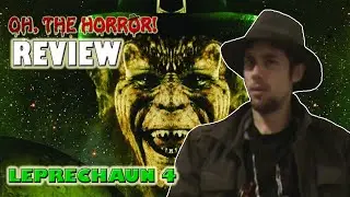 Oh, the Horror! (59): Leprechaun 4