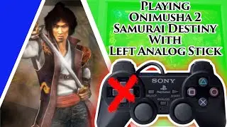 How to play Onimusha 2 - Samurai Destiny on PS2 using Left Analog Stick