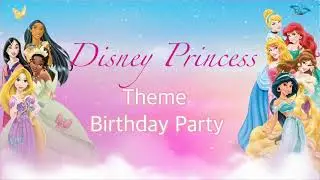 Disney Princess Theme Birthday Decoration Ideas | DIY
