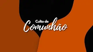 Culto da Comunh&atilde;o | IBSJ
