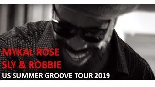 Mykal Rose + Sly & Robbie Summer Groove Tour 2019