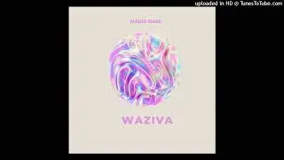 Marie Shae - Waziva ft K9ine , Forkteeth